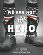 We Are Not The Hero - The Participant's Guide - Paperback