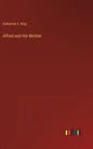 Alfred and His Mother - Hardcover