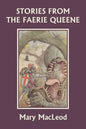 Stories from the Faerie Queene (Yesterday's Classics) - Paperback