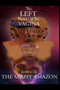 The Left Hand of the Vagina, Goddess of the Misfit Amazon - Paperback