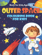 Outer Space Colouring Book for Kids Ages 4-8: Fun, and Educational Space Coloring Books with Planets, Rocket Ships, Astronauts, Aliens & More! - Paperback