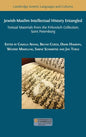 Jewish-Muslim Intellectual History Entangled: Textual Materials from the Firkovitch Collection, Saint Petersburg - Hardcover