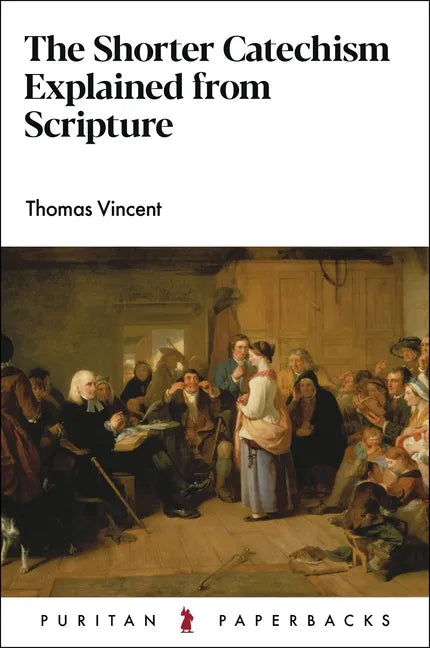 The Shorter Catechism Explained - Paperback
