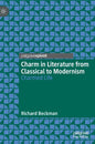 Charm in Literature from Classical to Modernism: Charmed Life - Hardcover