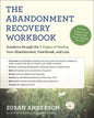 The Abandonment Recovery Workbook: Guidance Through the 5 Stages of Healing from Abandonment, Heartbreak, and Loss - Paperback