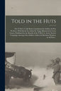 Told in the Huts; the Y.M.C.A. Gift Book, Contributed by Soldiers & War Workers. With Introd. by Arthur K. Yapp. Illustrated by Cyrus Cuneo, Published - Paperback