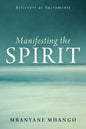 Manifesting the Spirit: Believers as Sacraments - Hardcover
