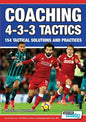 Coaching 4-3-3 Tactics - 154 Tactical Solutions and Practices - Paperback
