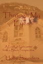 Through My Eyes: A History of Lancaster from a Black Perspective - Paperback