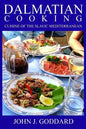Dalmatian Cooking: Cuisine of the Slavic Mediterranean - Paperback