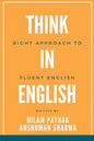 Think in English- Right Approach to Fluent English - Paperback