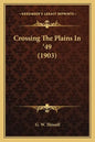 Crossing the Plains in '49 (1903) - Paperback