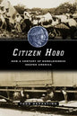 Citizen Hobo: How a Century of Homelessness Shaped America - Paperback