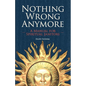 Nothing Wrong Anymore: A Manual for Spiritual Janitors - Paperback