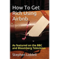 How To Get Rich Using Airbnb - Paperback
