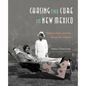 Chasing the Cure in New Mexico: Tuberculosis and the Quest for Health - Hardcover