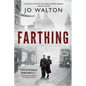 Farthing: A Story of a World That Could Have Been - Paperback