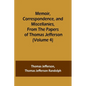 Memoir, Correspondence, and Miscellanies, From the Papers of Thomas Jefferson (Volume 4) - Paperback