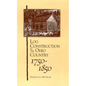 Log Construction: In The Ohio Country, 1750-1850 - Paperback