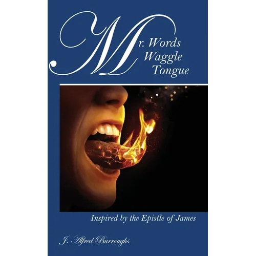 Mr. Words Waggle Tongue: Inspired by the Epistle of James - Paperback