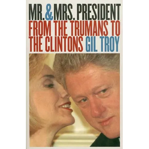 Mr. and Mrs. President: From the Trumans to the Clintons?second Edition, Revised - Paperback