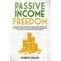 Passive Income Freedom: ideas and strategies to become rich online: Build revenues and be financially free getting out of debt with online bus - Paperback