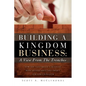 Building a Kingdom Business: A View From the Trenches - Paperback