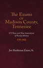 The Exums of Madison County, Tennessee: 272 Years and Nine Generations of Family History, 1750-2022 - Hardcover