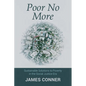 Poor No More: Sustainable Solutions to Poverty in the Social Justice Era - Paperback