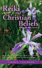 Reiki and Christian Beliefs: Where Do They Intersect?: An invitation to learn about Reiki, a hands-on healing modality, ancient Christian Beliefs a - Paperback