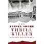 The Jersey Shore Thrill Killer: Richard Biegenwald - Hardcover