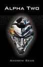 Alpha Two: True Near Future Cyberpunk Where Hacker, Helix Carone, Is Fed Snippets of Information Via the Virtual World, the Neura - Paperback