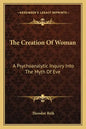 The Creation of Woman: A Psychoanalytic Inquiry Into the Myth of Eve - Paperback