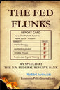 The Fed Flunks: My Speech at the New York Federal Reserve Bank - Paperback