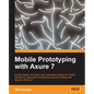 Mobile Prototyping with Axure 7 - Paperback