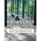 No Access Washington, DC: The Capital's Hidden Treasures, Haunts, and Forgotten Places - Paperback
