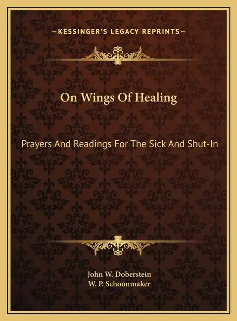 On Wings Of Healing: Prayers And Readings For The Sick And Shut-In - Hardcover