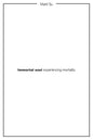 Immortal soul experiencing mortality - Paperback