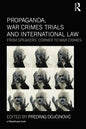 Propaganda, War Crimes Trials and International Law: From Speakers' Corner to War Crimes - Paperback