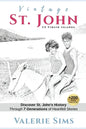 Vintage St. John: Discover St. John's History Through Seven Generations of Heartfelt Stories - Paperback