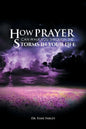 How Prayer Can Walk You Through the Storms in Your Life - Paperback