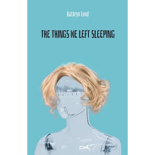 The Things We Left Sleeping - Paperback
