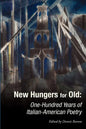 New Hungers for Old: One-Hundred Years of Italian-American Poetry - Paperback