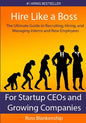 Hire Like a Boss: The Ultimate Guide to Recruiting, Hiring, and Managing Interns and New Employees for Startup CEOs - Paperback