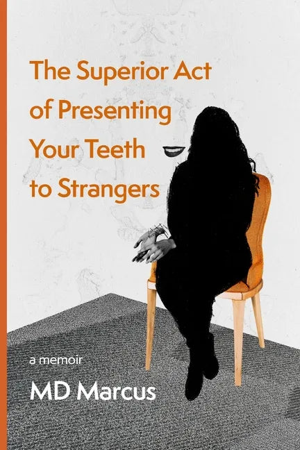 The Superior Act of Presenting Your Teeth to Strangers - Paperback