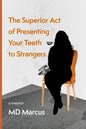 The Superior Act of Presenting Your Teeth to Strangers - Paperback