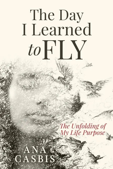 The Day I Learned to Fly: The Unfolding of My Life Purpose - Paperback