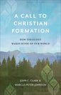 A Call to Christian Formation: How Theology Makes Sense of Our World - Paperback
