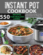 550 Instant Pot Recipes Cookbook: Easy, Delicious and Budget Friendly Instant Pot Recipes for Healthy Living (Electric Pressure Cooker Cookbook) (Vega - Paperback
