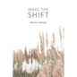 Make the Shift - Paperback